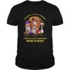 Halloween apparently were trouble when we are together who knew shirt