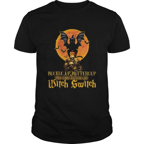 Halloween cat skulls buckle up buttercup you just flipped my witch switch shirt