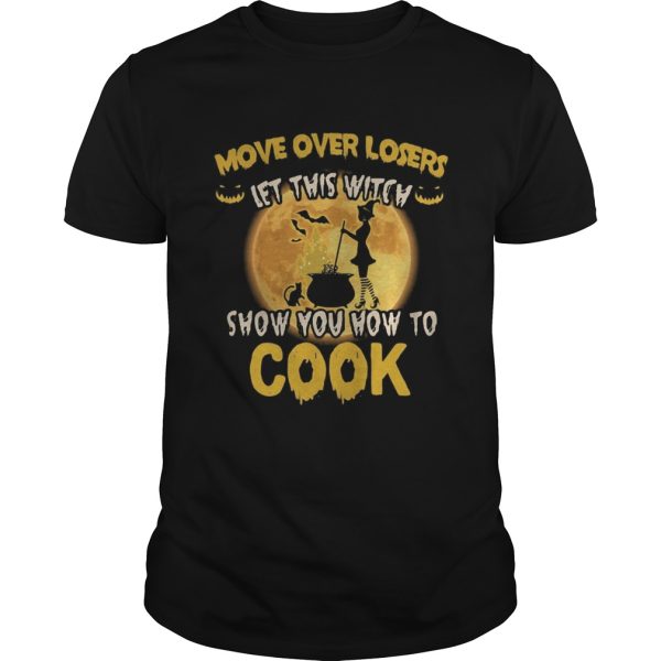 Halloween move over losers let this witch show you how to cook moon shirt