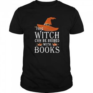 Halloween this witch can be bribed with books shirt