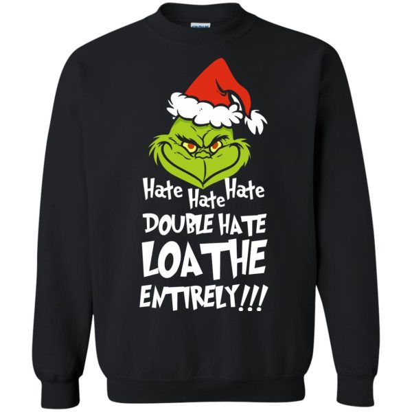 Hate hate hate double hate loathe entirely sweatshirt, hoodie