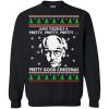 Have yourself a pretty pretty pretty good Christmas sweatshirt, hoodie