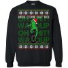 Here comes dat boi, o shit waddup Christmas sweatshirt, hoodie