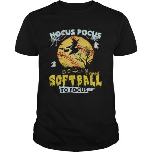 Hocus Pocus I need softball to focus Halloween shir