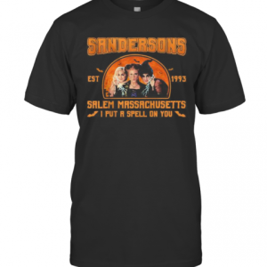Hocus Pocus Sandersons Est 1993 Salem Massachusetts I Put A Spell On You T-Shirt