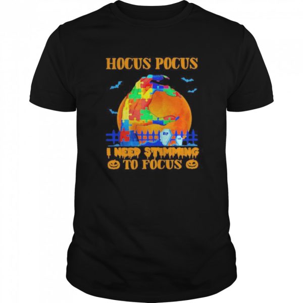 Hocus pocus i need stimming to focus autism halloween shirt