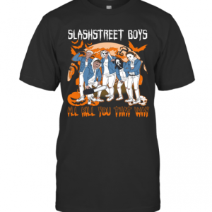 Horror Michael Slashstreet Boys I’ll Kill You That Way Halloween T-Shirt