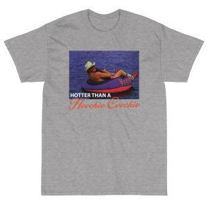Hotter Than A Hoochie Coochie T-Shirt 4 Hotter Than A Hoochie Coochie T Shirt 5