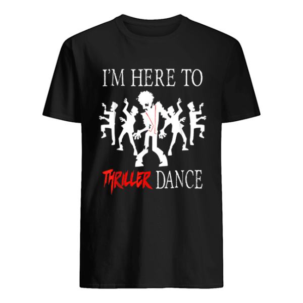 I’m Here To Thriller Dance Lazy Halloween Costume shirt