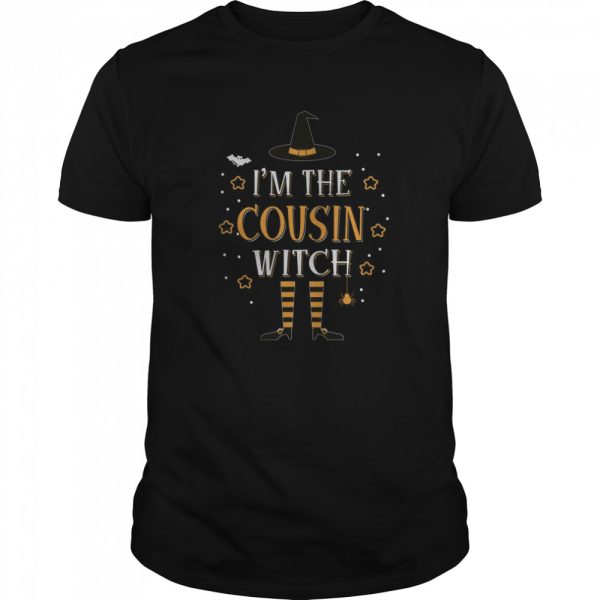 I’m The Cousin Witch Halloween Matching Group Costume shit