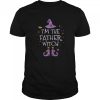 I’m The Father Witch Halloween Matching Group Costume shirt