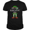 I The Sarcastic Elf Matching Family Christmas design shirt