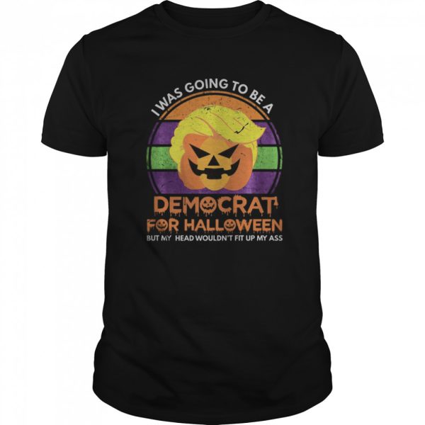 I Was Going To Be A Democrat For Halloween shirt