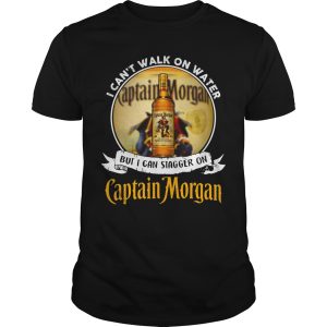 I can&rsquo;t walk on water but I can stagger on Captain Morgan shirt