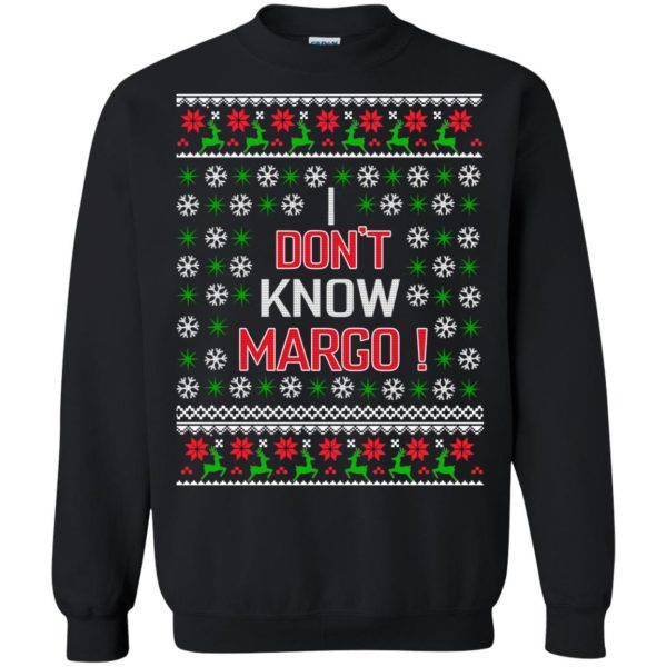 I don’t know margo sweatshirt, hoodie, long sleeve, ladiess tee