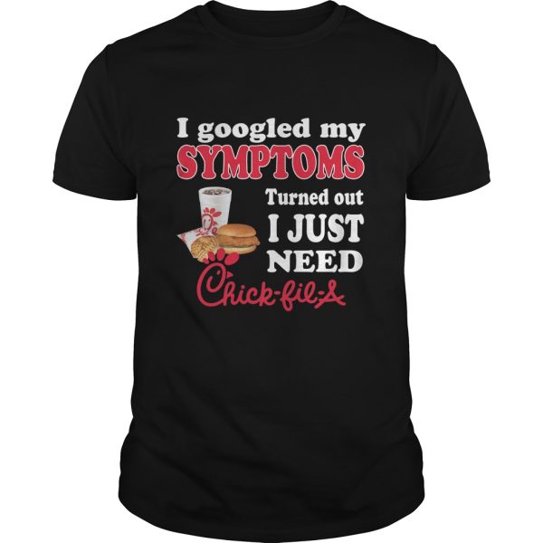 I googled my symptoms turned out I just need Chick-Fil-A shirt, hoodie