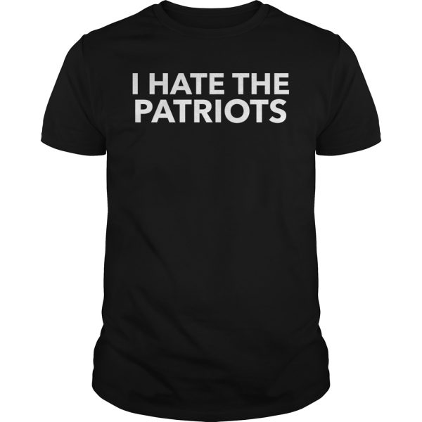 I hate the patriots shirt, hoodie, long sleeve, ladies tee