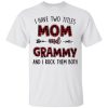 I have two titles Mom and Grammy and I rock them both shirt, hoodie