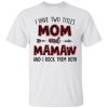 I have two titles Mom and Mamaw and I rock them both shirt, hoodie