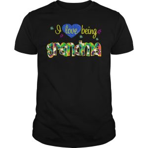 I love being Grandma shirt, hoodie, long sleeve, ladies tee