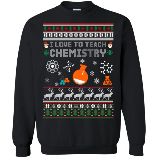 I love to teach Chemistry Christmas sweatshirt, hoodie, long sleeve