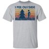 I pee outside vintage shirt, hoodie, long sleeve