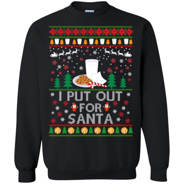 I put out for santa Christmas sweatshirt, hoodie, long sleeve