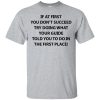 If at first you don&rsquo;t succeed try doing what your guide shirt, hoodie