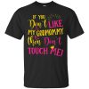 If you don&rsquo;t like my GodMommy then don&rsquo;t Touch me shirt