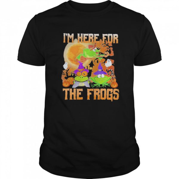 Im Here For The Frogs Halloween shirt