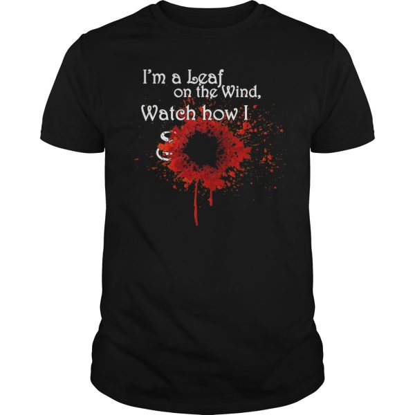 I’m a leaf on the wind watch how I soar shirt, hoodie