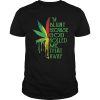 I&rsquo;m blunt because god rolled me that away weed shirt, hoodie