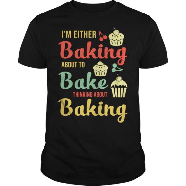 I’m either baking about to bake thinking about baking shirt, hoodie