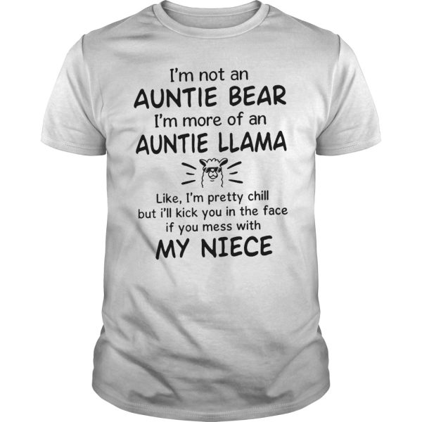 I’m not an auntie bear I’m more of an auntie Llama my niece shirt