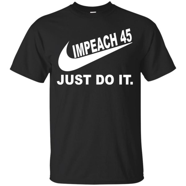 Impeach 45 Just Do It shirt, hoodie, long sleeve, tank top