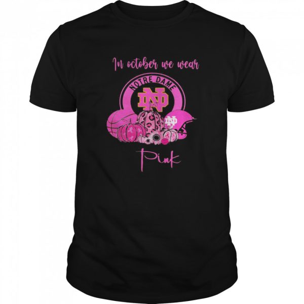 In October We Wear Notre Dame Pink Pumpkin Halloween shirt