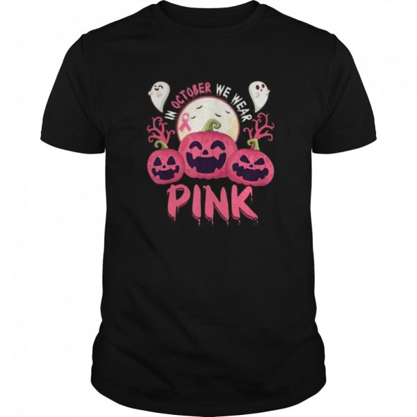 In October We Wear Pink Pumpkin Breast Cancer Halloween shirt