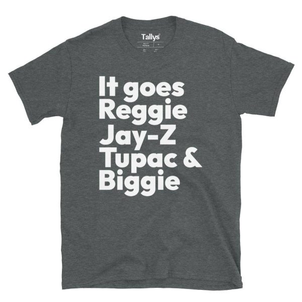 It Goes Reggie Jay-z Tupac And Biggie T-Shirt