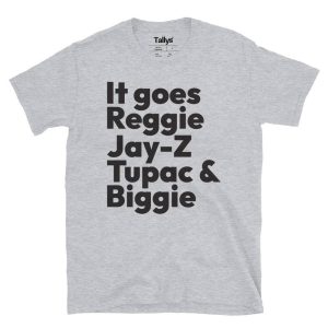 It Goes Reggie Jay z Tupac And Biggie T Shirt 4