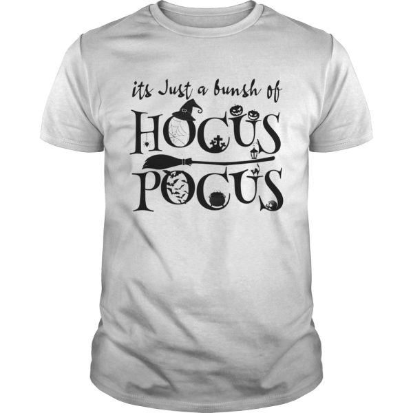 Its Just A Bunsh Of Hocus Pocus Halloween shirt