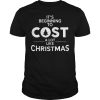 It&rsquo;s beginning cost a lot like Christmas shirt, hoodie, long sleeve