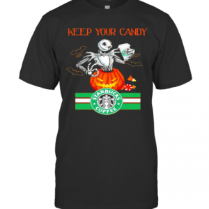 Jack Skellington Keep Your Candy Ill Have Starbuck Coffee T-Shirt