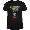 Jack Skellington nightmare before coffee Halloween shirt