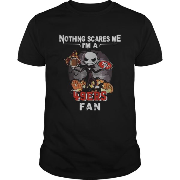 Jack Skellington nothing scares me I’m a San Francisco 49ers fan shirt