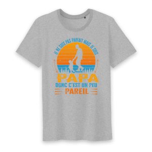 Je ne suis pas parfait mais je suis PAPA donc c`est un peu pareil T shirt 2 Je ne suis pas parfait mais je suis PAPA donc cest un peu pareil T shirt 3