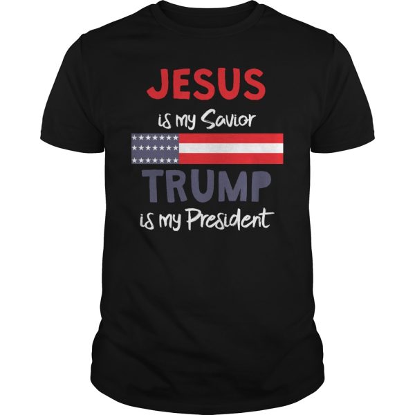 Jesus is my savior trump is my president shirt, hoodie