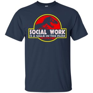Jurassic park Social Work is a walk in the park shirt hoodie long sleeve 2