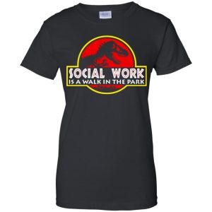Jurassic park Social Work is a walk in the park shirt hoodie long sleeve 8