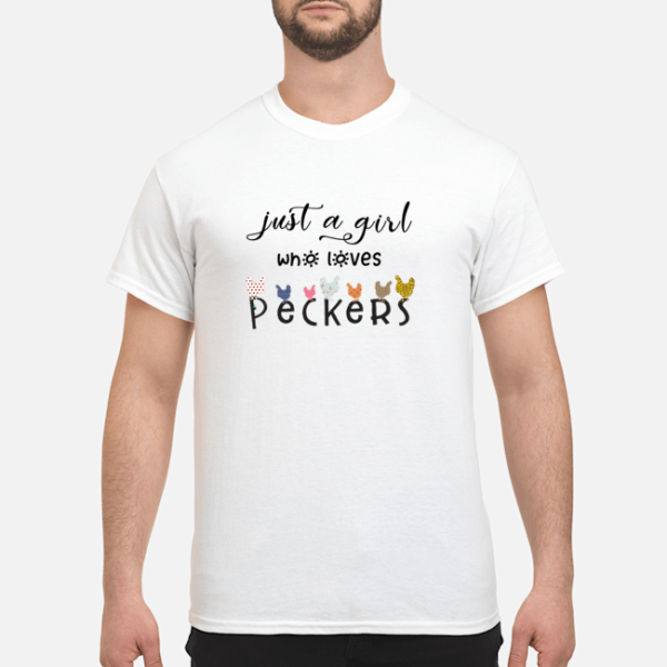 Just a girl who loves peckers shirt, hoodie, long sleeve