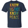 Know justice know peace shirt, hoodie, long sleeve